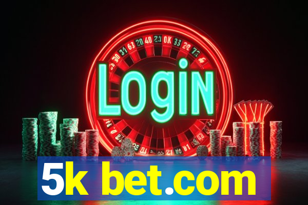 5k bet.com